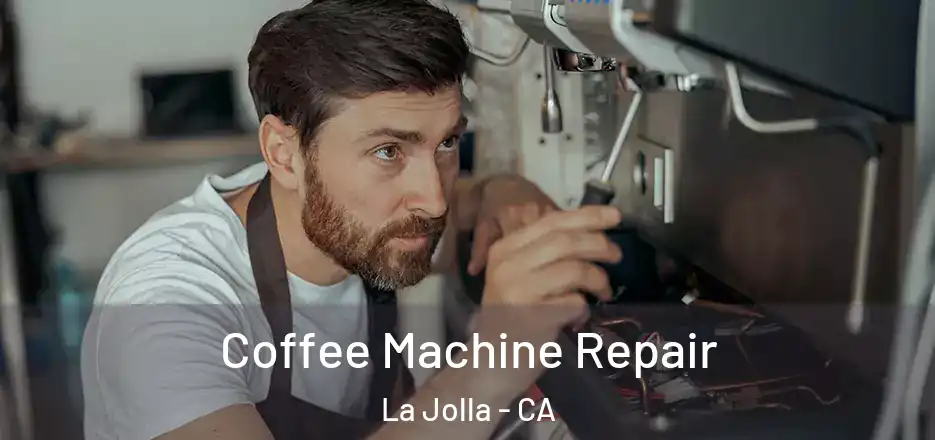 Coffee Machine Repair La Jolla - CA