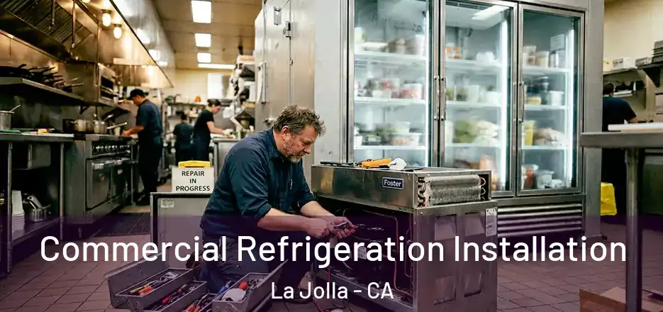  Commercial Refrigeration Installation La Jolla - CA