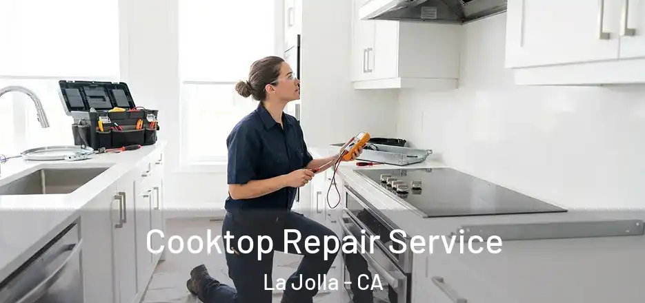  Cooktop Repair Service La Jolla - CA