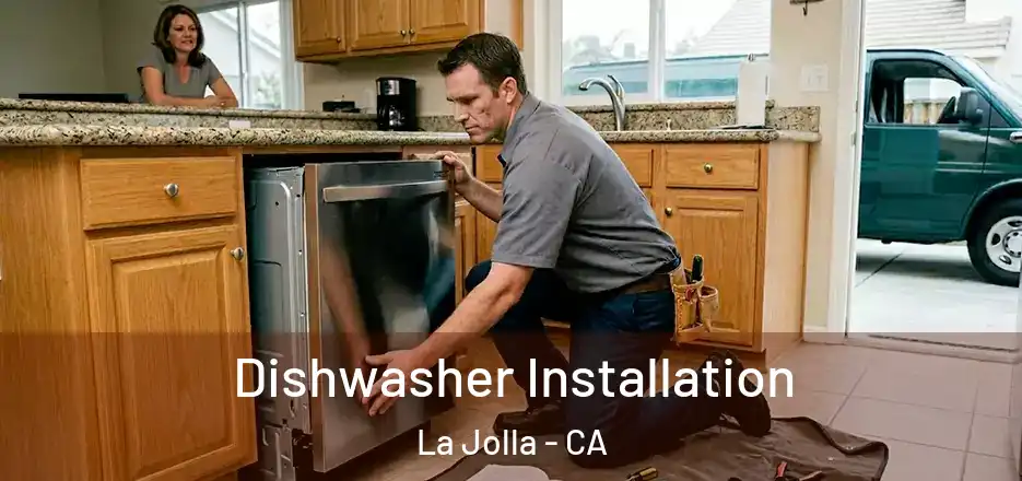 Dishwasher Installation La Jolla - CA