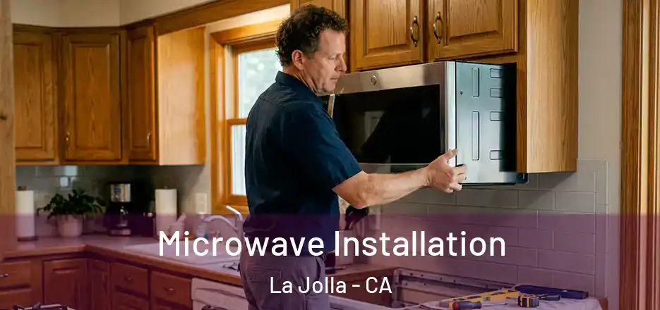 Microwave Installation La Jolla - CA