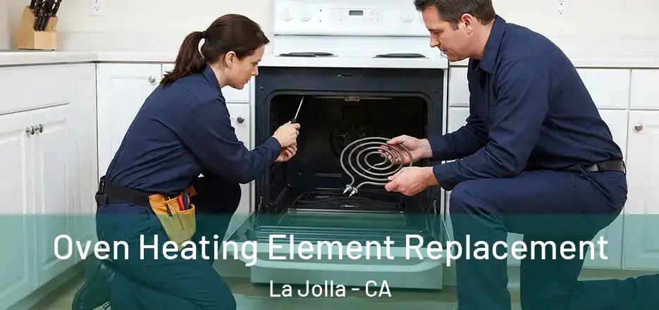 Oven Heating Element Replacement La Jolla - CA