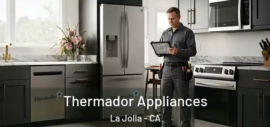  Thermador Appliances La Jolla - CA