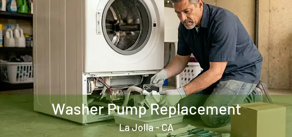 Washer Pump Replacement La Jolla - CA